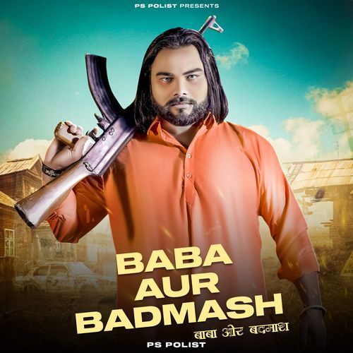 BABA AUR BADMASH - Ps Polist