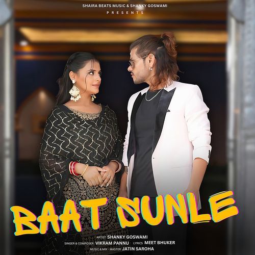 Baat Sunle - Shanky Goswami,Vikram Pannu