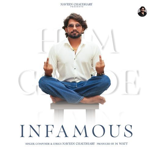 INFAMOUS - Naveen Chaudhary
