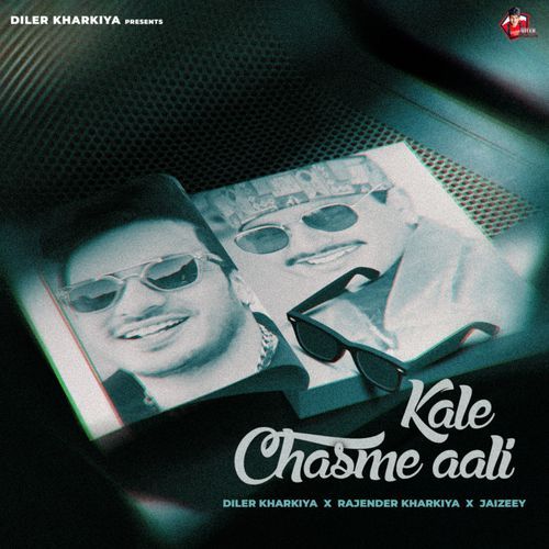 Kale Chasme Aali - Rajender Kharkiya, Diler Kharkiya, Jaizeey