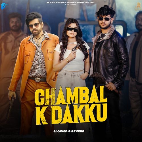 Chambal K Dakku Slowed Reverb - Masoom Sharma