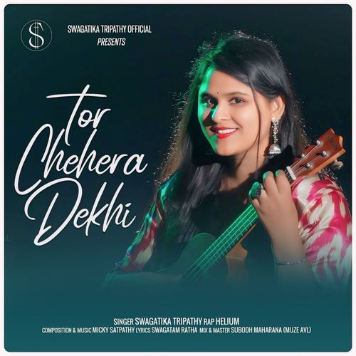 Tor Chehera Dekhi - Swagatika Tripathy