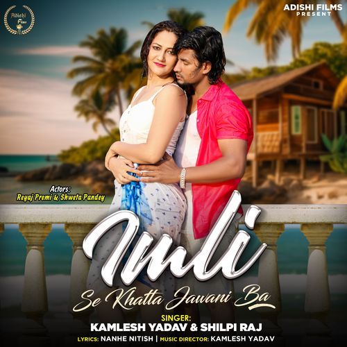 Imli Se Khatta Jawani Ba - Kamlesh Yadav, Shilpi Raj