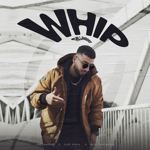 Whip - The Landers, Guri Singh, Desi Trap Music