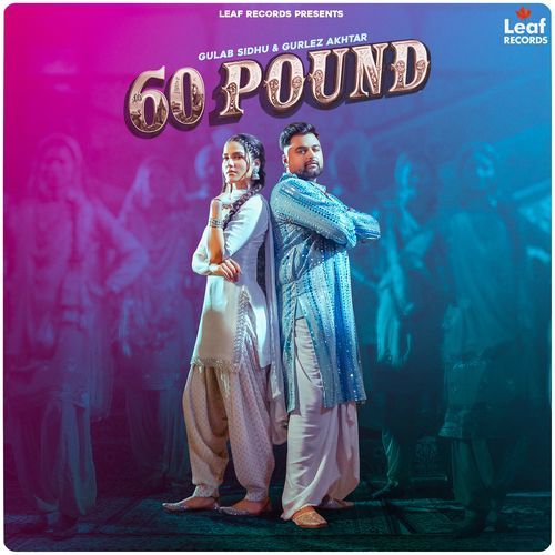 60 Pound - Jang Dhillon, Gulab Sidhu, Gurlej Akhtar