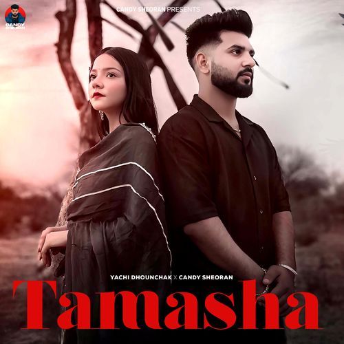 Tamasha - Candy Sheoran, Yachi Dhounchak