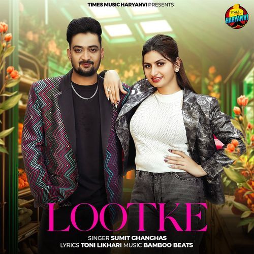 Lootke - Sumit Ghanghas