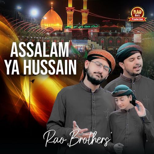 Assalam Ya Hussain - Rao Brothers