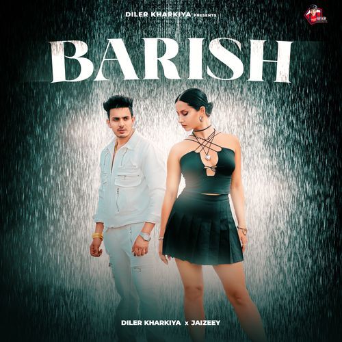 Barish - Diler Kharkiya, Jaizeey