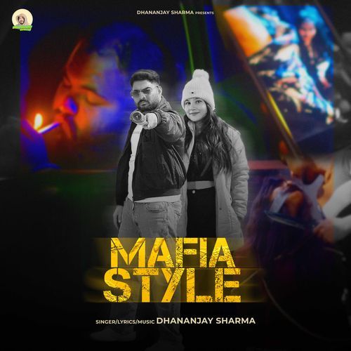 Mafia Style - Dhananjay Sharma