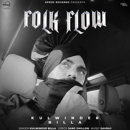 Folk Flow - Kulwinder Billa, Savraj, Jang Dhillon