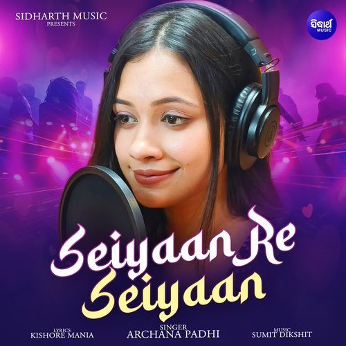 Saiyaan Re Saiyaan - Archana Padhi