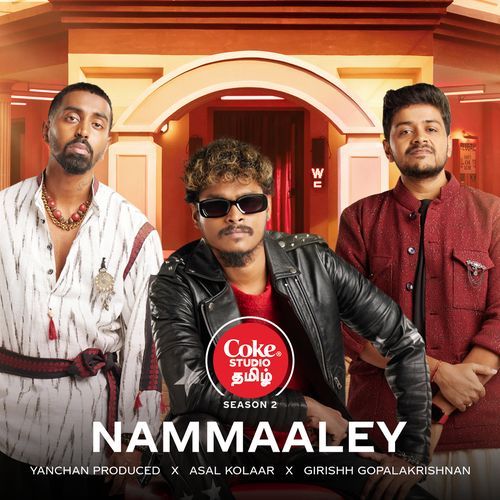 Nammaaley  Coke Studio Tamil - Girishh G., Asal Kolaar, Yanchan Produced