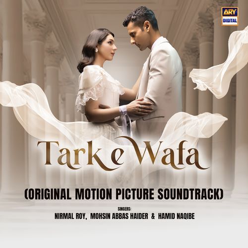 Tark E Wafa (Original Motion Picture Soundtrack) - Nirmal Roy, Mohsin Abbas Haider, Hamid Naqibe