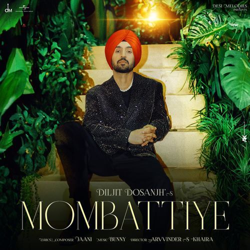 Mombattiye - Diljit Dosanjh, Jaani, Bunny