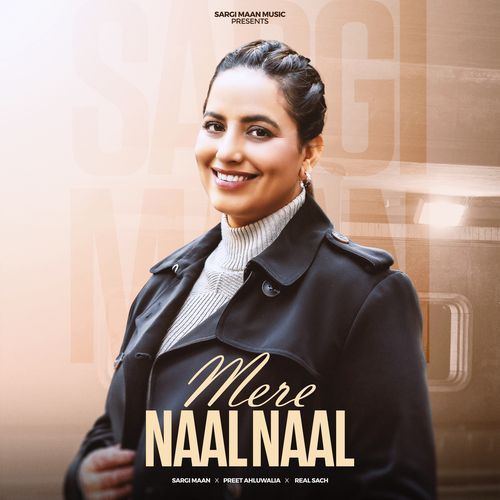 Mere Naal Naal - Preet Ahluwalia, Sargi Maan, Real Sach