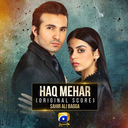 Haq Mehar (Original Score) - Sahir Ali Bagga