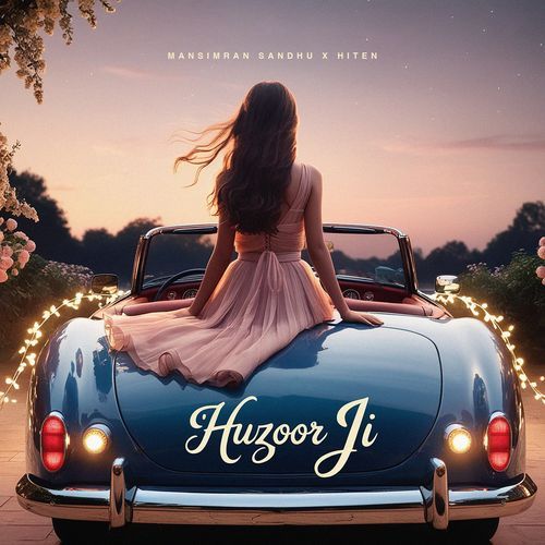 Huzoor Ji - Mansimran Sandhu, Hiten