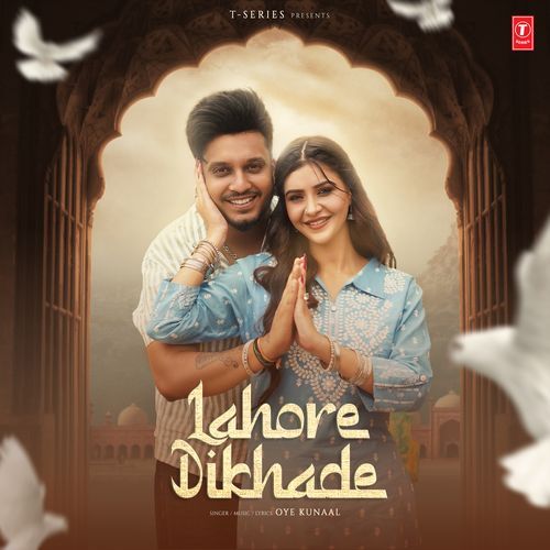 Lahore Dikhade - Oye Kunaal
