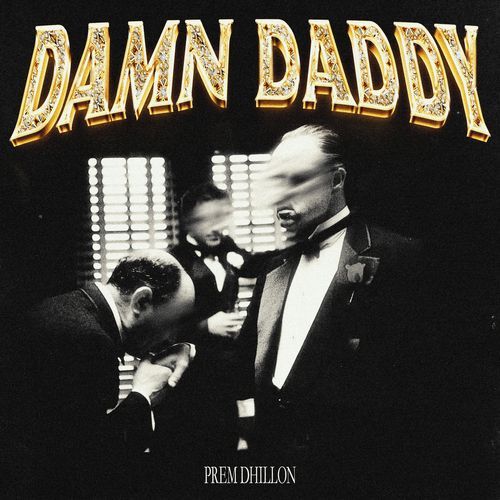 Damn Daddy - Prem Dhillon, Rass