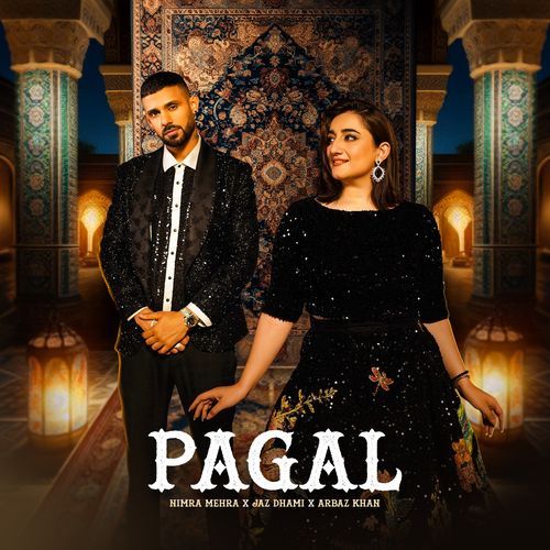 Pagal - Nimra Mehra, Jaz Dhami, Arbaz Khan