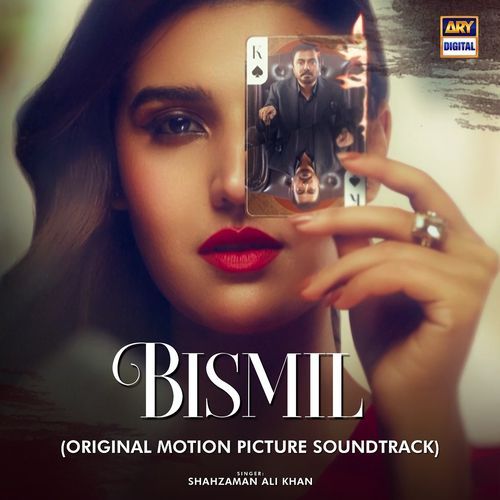 Bismil (Original Motion Picture Soundtrack) - Shahzaman Ali Khan