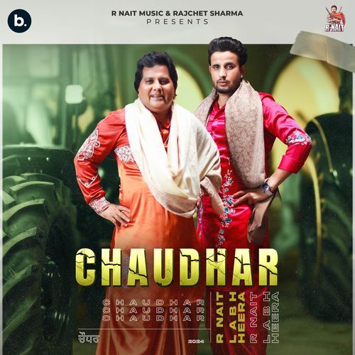 Chaudhar - R Nait, Labh Heera, Mixsingh