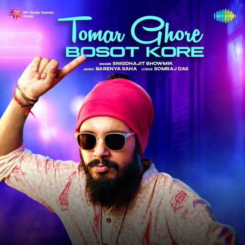 Tomar Ghore Bosot Kore - Snigdhajit Bhowmik, Barenya Saha