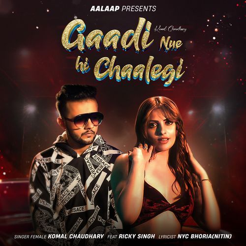 Gaadi Nue Hi Chaalegi - Komal Chaudhary