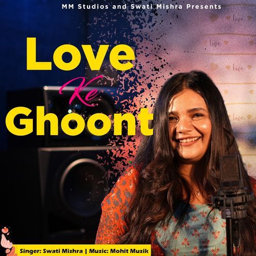 Love Ke Ghoont - Swati Mishra