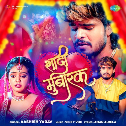 Shaadi Mubarak - Aashish Yadav, Vicky Vox