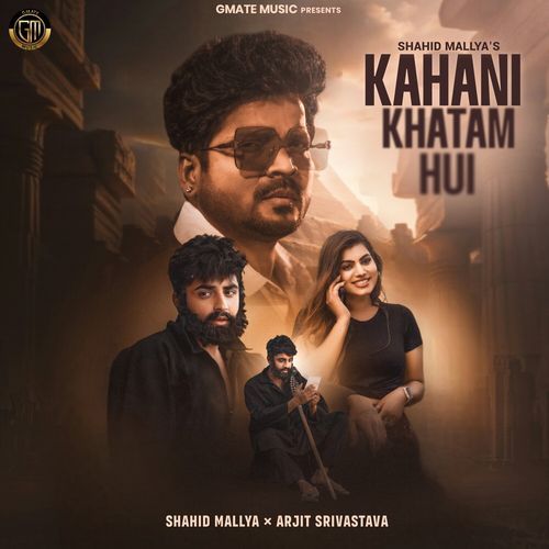 Kahani Khatam Hui - Shahid Mallya, Arjit Srivastava