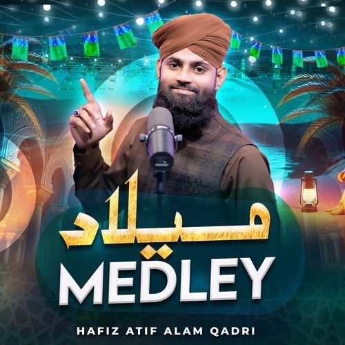 Milad Medley - Hafiz Atif Alam Qadri
