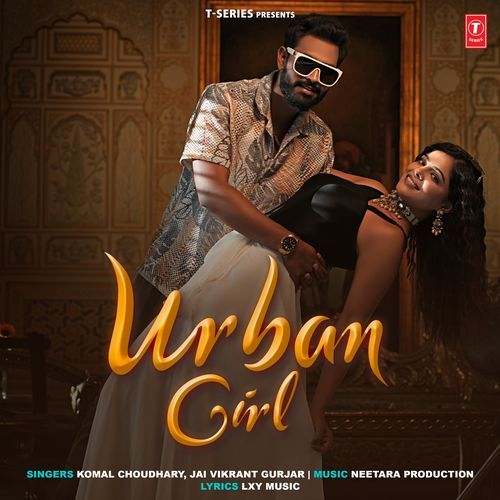 Urban Girl - Komal Chaudhary, Jai Vikrant Gurjar, Neetara Production