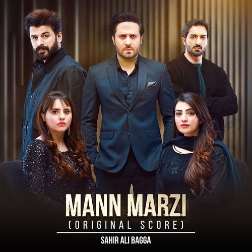 Mann Marzi (Original Score) - Sahir Ali Bagga