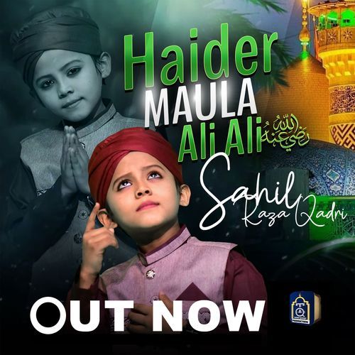 Haider Maula Ali Ali - Sahil Raza Qadri