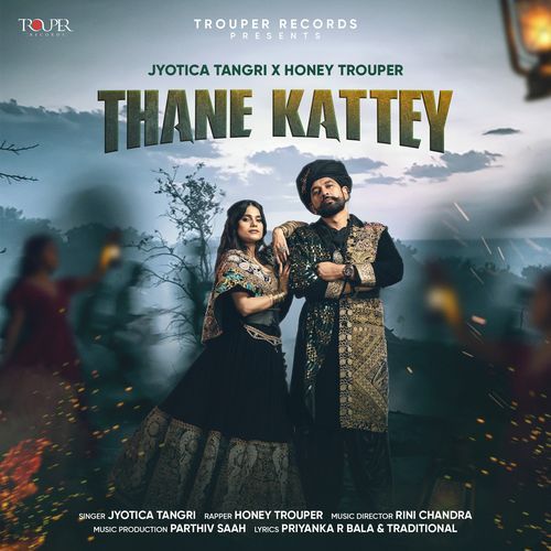 Thane Kattey - Jyotica Tangri, Honey Trouper, Rini Chandra