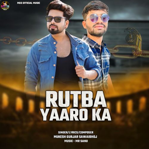 Rutba Yaaro Ka - Mukesh Gurjar Sawaibhoj