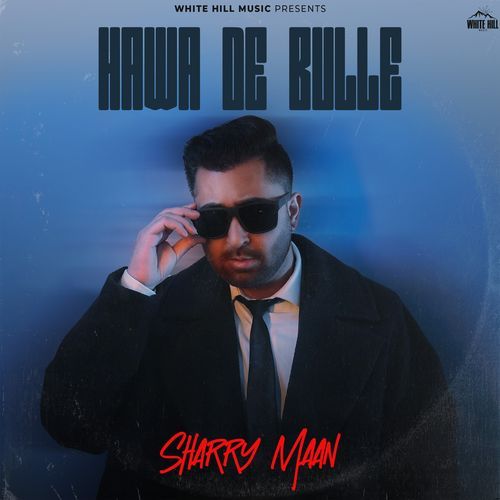 Hawa De Bulle - Sharry Mann