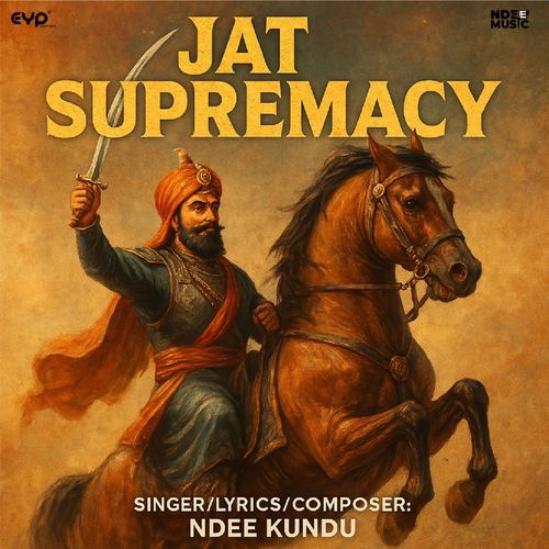 Jat Supremacy - Ndee Kundu
