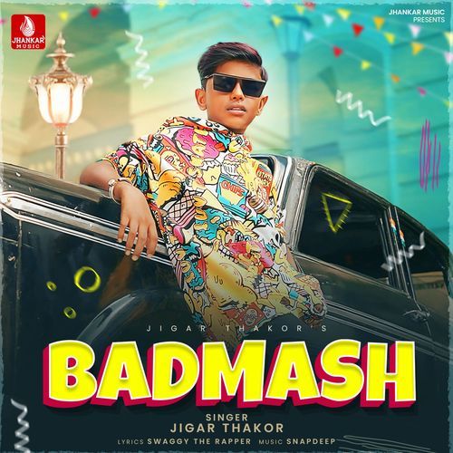 Badmash - Jigar Thakor