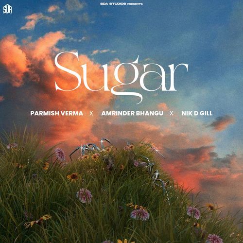 Sugar - Parmish Verma