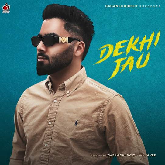 Dekhi Jau - Gagan Dhurkot