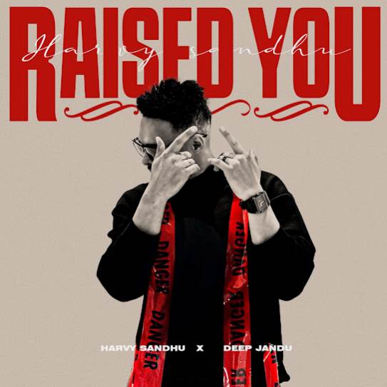 Raised You - Harvy Sandhu