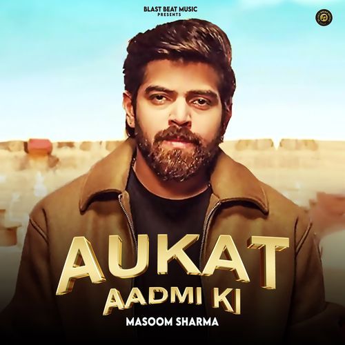 Aukat Aadmi Ki - Masoom Sharma