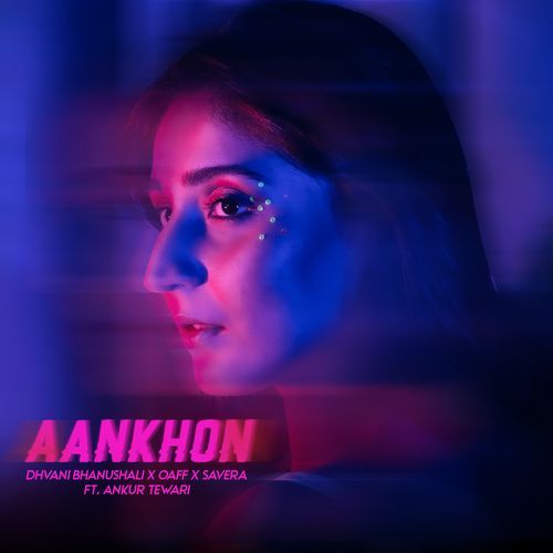 Aankhon feat. Ankur Tewari - Dhvani Bhanushali