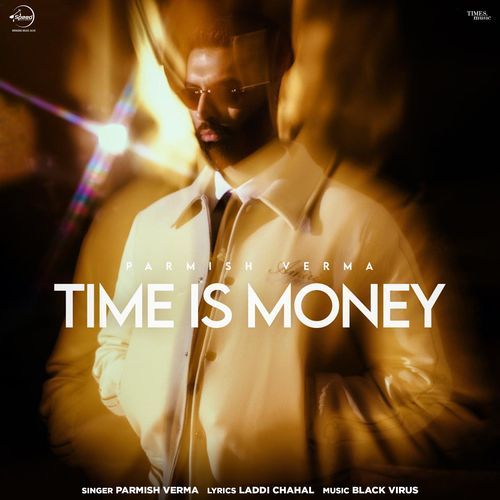 Time Is Money - Parmish Verma