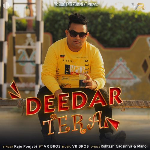 Deedar Tera feat. VR Bros - Raju Punjabi
