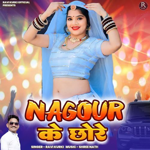 Nagour Ke Chore - Ravi Kurki