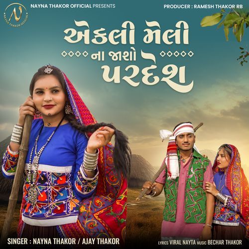 Ekli Meli Na Jasho Pardesh - Nayna Thakor